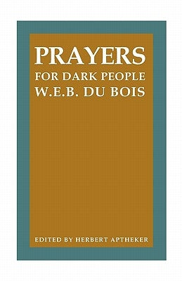Prayers for Dark People by Du Bois, W. E. B.