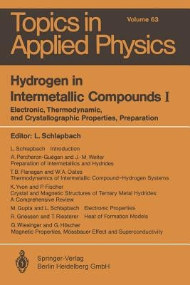 Hydrogen in Intermetallic Compounds I: Electronic, Thermodynamic, and Crystallographic Properties, Preparation by Schlapbach, Louis