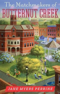 The Matchmakers of Butternut Creek by Perrine