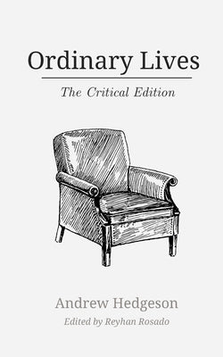 Ordinary Lives: The Critical Edition by Hedgefield, Andrew