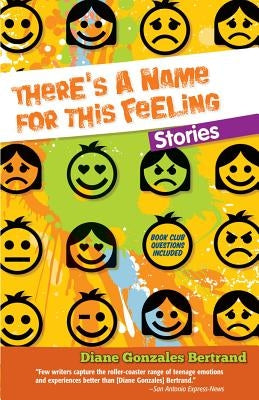 There's a Name for This Feeling / Hay Un Nombre Para Lo Que Siento: Stories / Cuentos by Baeza Ventura, Gabriela