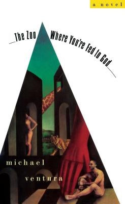 The Zoo Where You're Fed to God by Ventura, Michael
