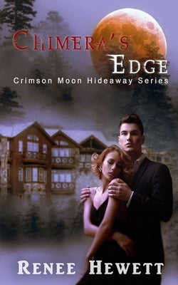 Crimson Moon Hideaway: Chimera's Edge by Hideaway, Crimson Moon