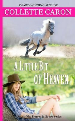 A Little Bit of Heaven by Caron, Collette