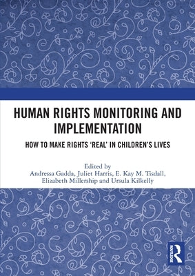 Human Rights Monitoring and Implementation: How To Make Rights 'Real' in Children's Lives by Gadda, Andressa