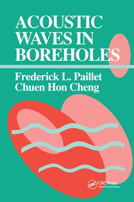 Acoustic Waves in Boreholes by Paillet, Frederick L.