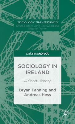 Sociology in Ireland: A Short History by Fanning, B.