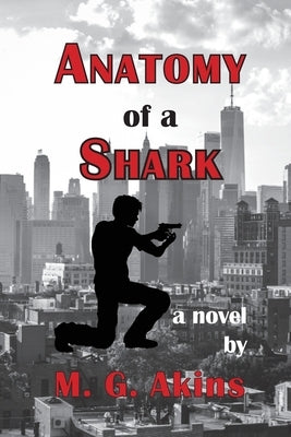 Anatomy of a Shark by Akins, M. G.