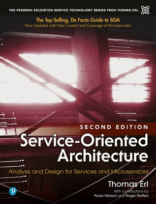 Service-Oriented Architecture: Analysis and Design for Services and Microservices by Erl, Thomas