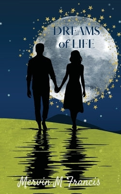 Dreams of Life by Francis, Mervin M.