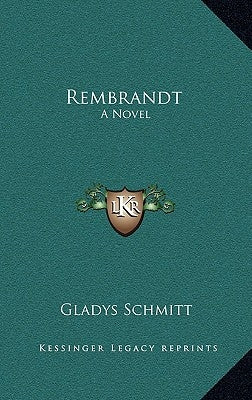 Rembrandt by Schmitt, Gladys