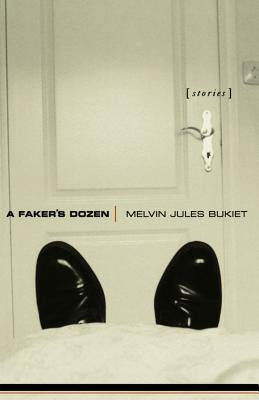 A Faker's Dozen: Stories by Bukiet, Melvin Jules