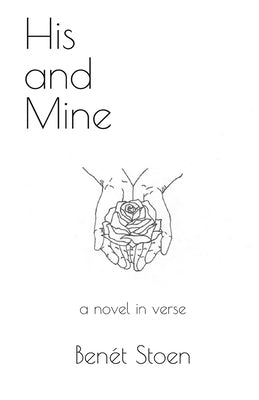 His and Mine: a novel in verse by Stoen, Benét