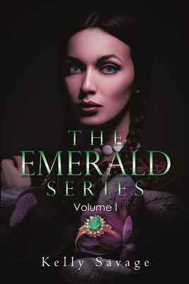 The Emerald Series: Volume I by Savage, Kelly