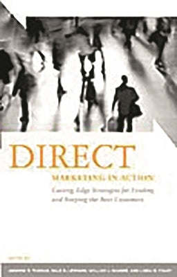 Direct Marketing in Action: Cutting-Edge Strategies for Finding and Keeping the Best Customers by Thomas, Andrew R.
