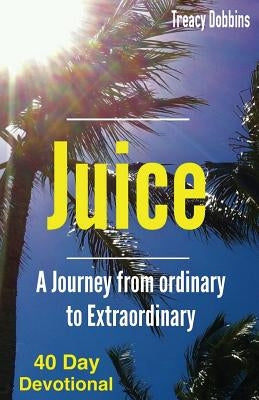 Juice by Dobbins, Treacy