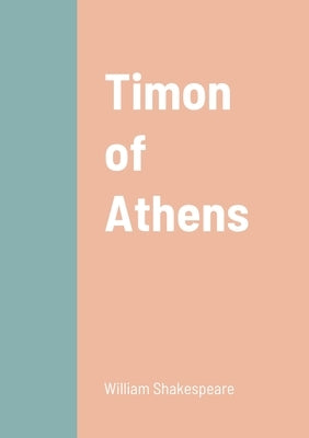 Timon of Athens by Shakespeare, William