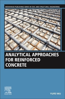 Analytical Approaches for Reinforced Concrete by Wu, Yufei