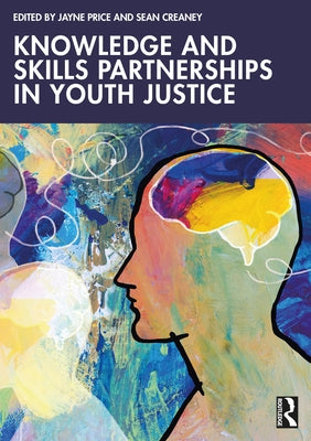 Knowledge and Skills Partnerships in Youth Justice by Price, Jayne