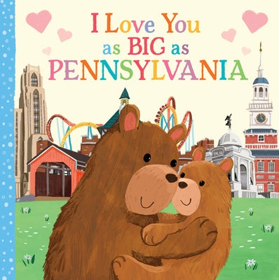 I Love You as Big as Pennsylvania by Rossner, Rose