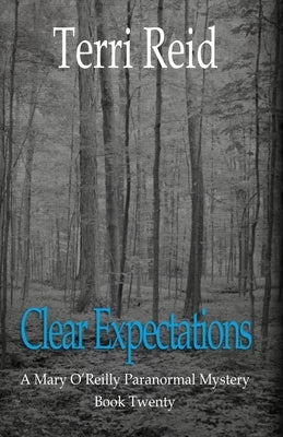 Clear Expectations - A Mary O'Reilly Paranormal Mystery (Book 20) by Reid, Terri