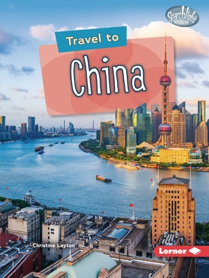 Travel to China by Layton, Christine