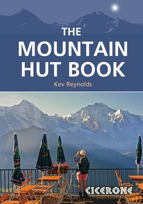 The Mountain Hut Book by Reynolds, Kev