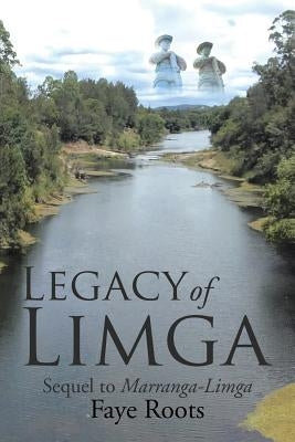 Legacy of Limga: Sequel to Marranga-Limga by Roots, Faye