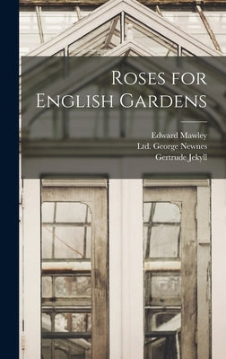 Roses for English Gardens by Jekyll, Gertrude