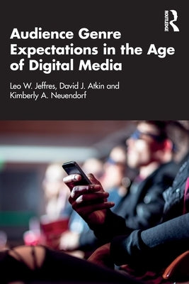 Audience Genre Expectations in the Age of Digital Media by Jeffres, Leo W.