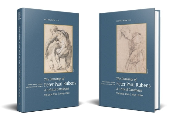 The Drawings of Peter Paul Rubens, a Critical Catalogue, Volume Two (1609-1620): Part One: Text and Part Two: Images by Logan, Anne-Marie