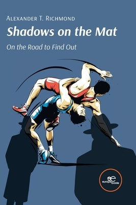 Shadows on the Mat. On The Road To Find Out by Richmond, Alexander T.