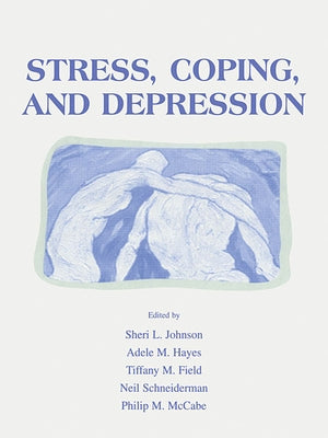 Stress, Coping and Depression by Johnson, Sheri L.