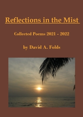Reflections in the Mist by Folds, David a.