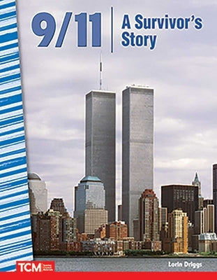 9/11: A Survivor's Story by Driggs, Lorin