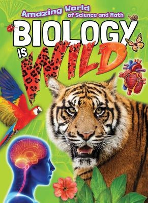 Biology Is Wild by Regan, Lisa