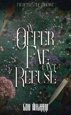 An Offer Fae Can't Refuse by Wilham, Lou