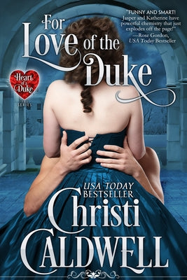 For Love of the Duke: Volume 1 by Caldwell, Christi
