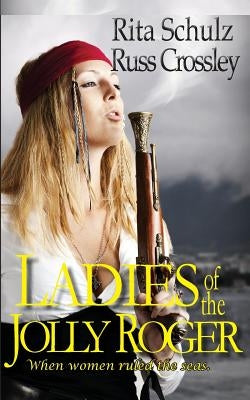 Ladies of the Jolly Roger by Hart, R. G.