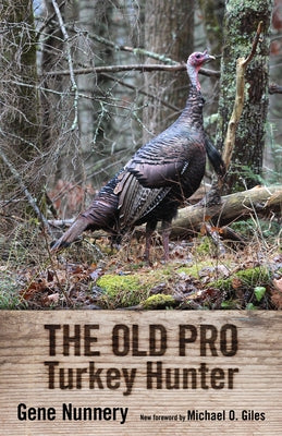 Old Pro Turkey Hunter by Nunnery, Gene