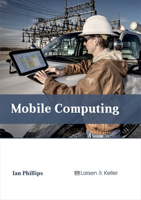 Mobile Computing by Phillips, Ian