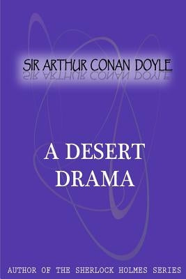 A Desert Drama by Conan Doyle, Sir Arthur