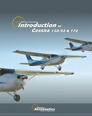 Introduction to Cessna 150/52 &172 by Conforti, Facundo