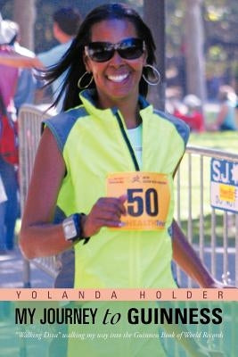 My Journey to Guinness by Holder, Yolanda