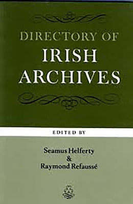 Directory of Irish Archives by Helferty, Seamus