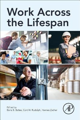 Work Across the Lifespan by Baltes, Boris