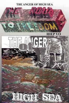 The Road to Freedom III: The Anger of High Sea by Vo, Hiep