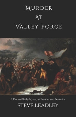 Murder at Valley Forge: A Fox and Shelby Mystery of the American Revolution by Pendlebury, Kathleen F.
