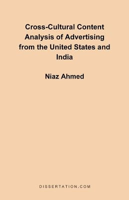 Cross-Cultural Content Analysis of Advertising from the United States and India by Ahmed, Niaz