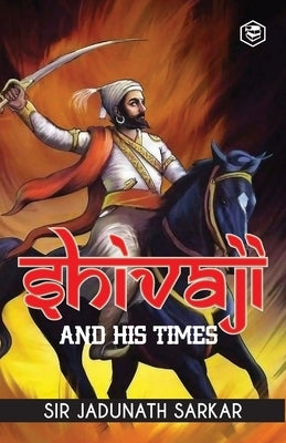 Shivaji and His Times by Sarkar, Jadunath